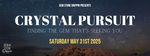 SAT 5/31/25 Crystal Pursuit: Finding The Gem That's Seeking You